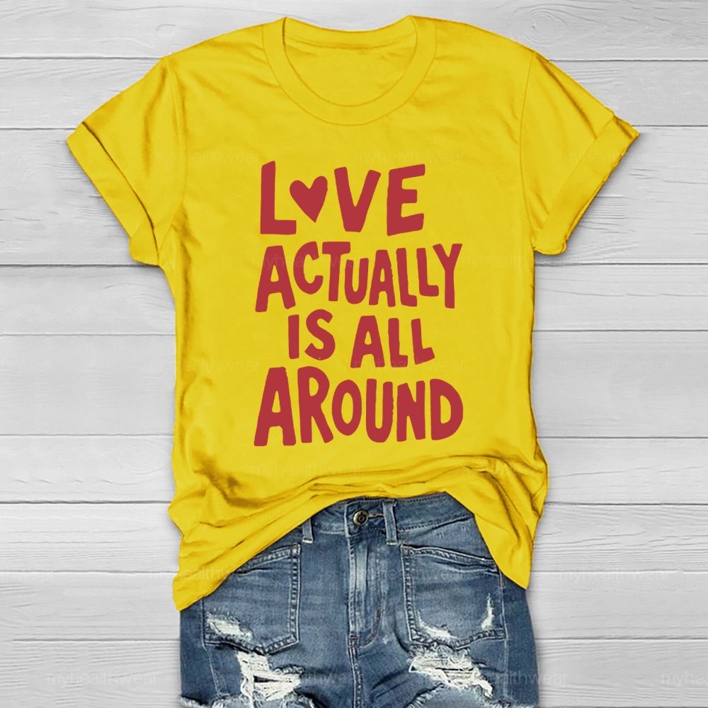 Love Actually Is All Around  Healthwear T-shirt