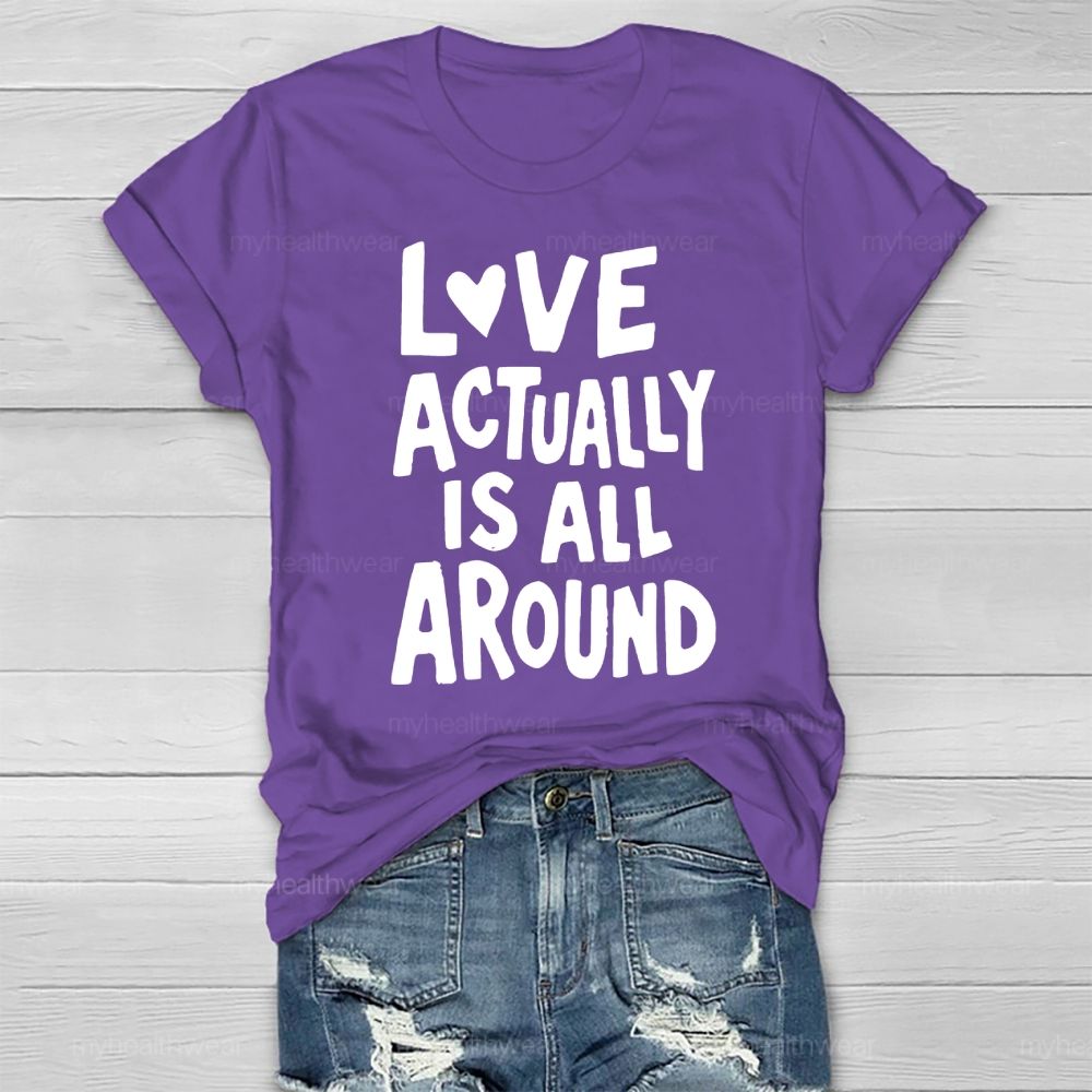 Love Actually Is All Around  Healthwear T-shirt