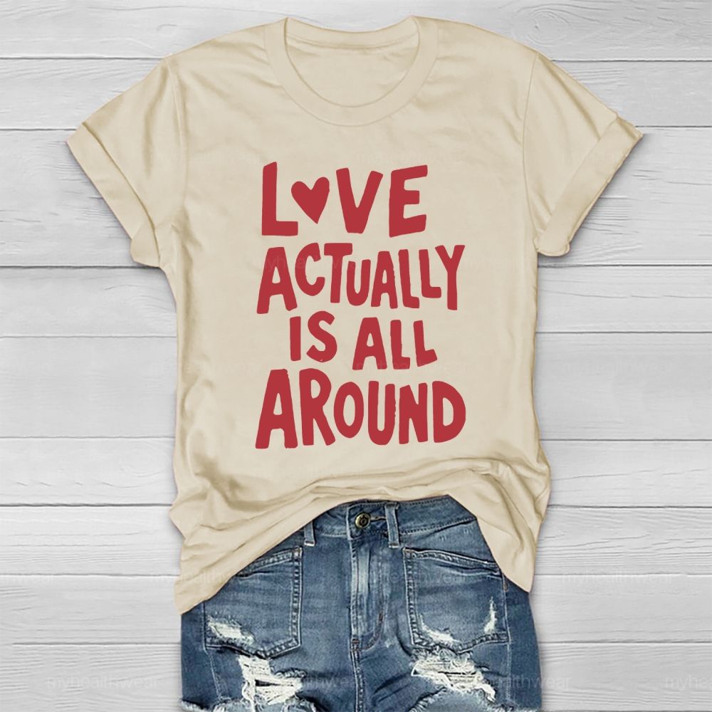 Love Actually Is All Around  Healthwear T-shirt