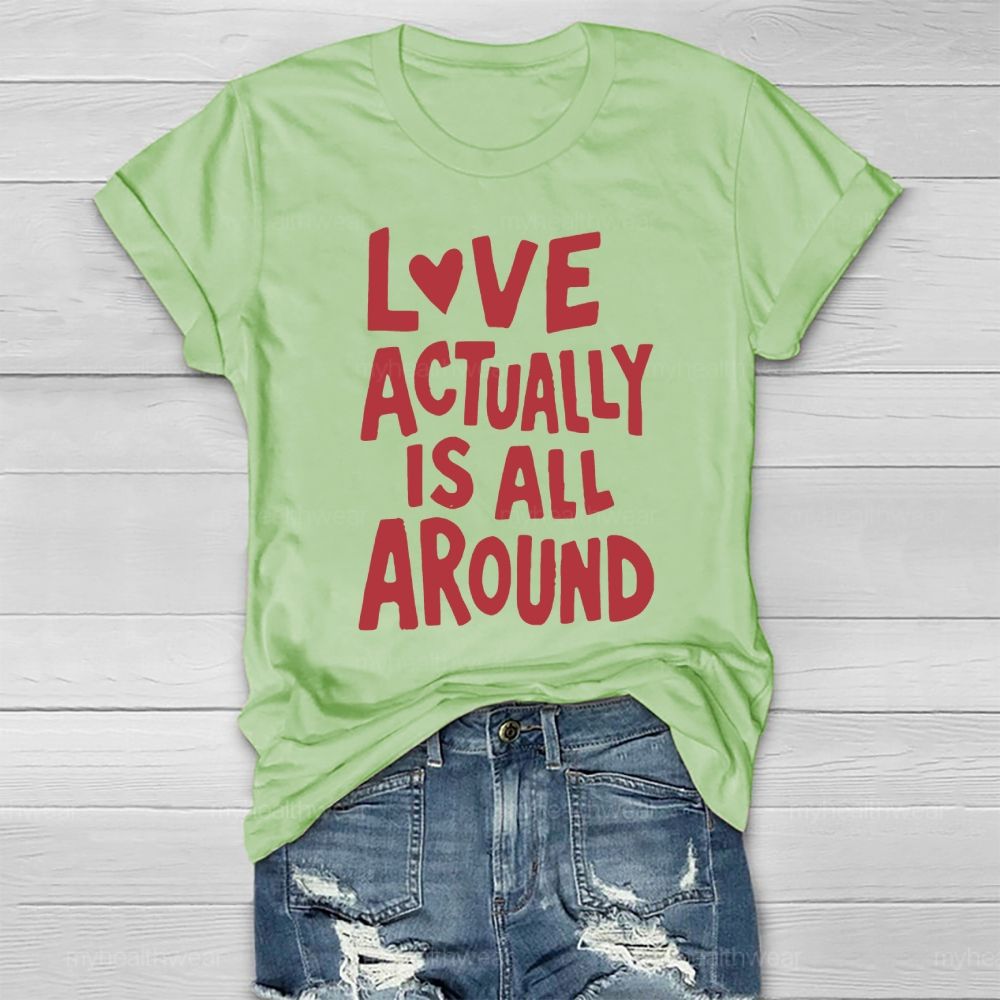 Love Actually Is All Around  Healthwear T-shirt