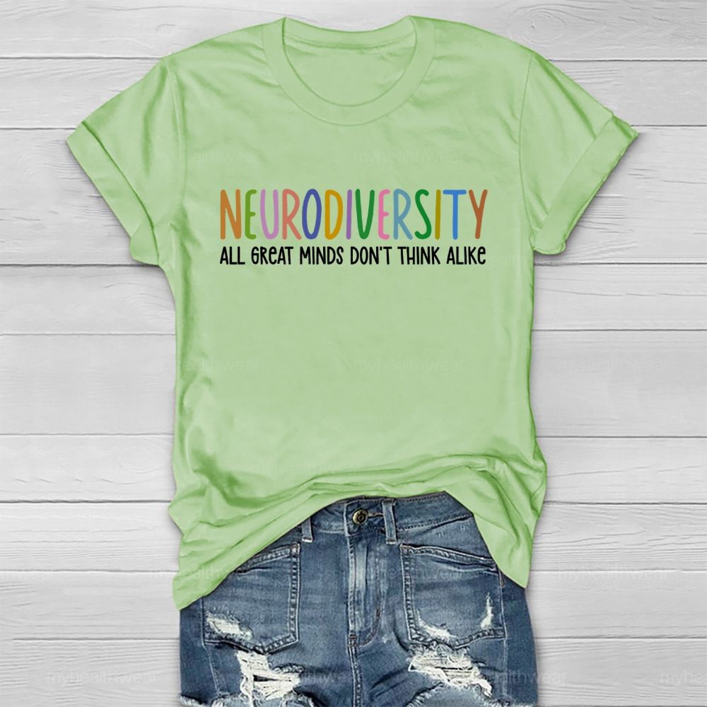 Neurodiversity All Great Minds Don't Think Alike Healthwear T-shirt