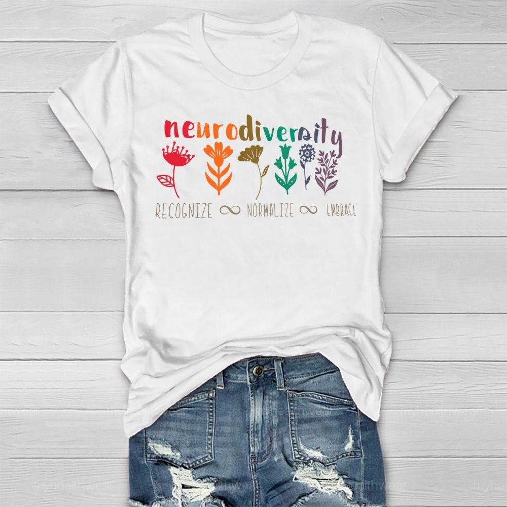 Neurodiversity Recognize Normalize Embrace Flowers Healthwear T-shirt