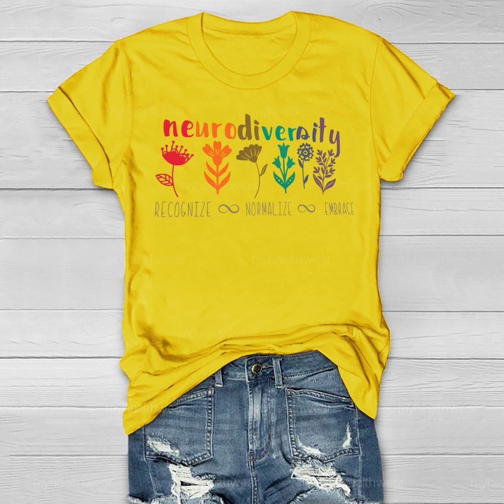 Neurodiversity Recognize Normalize Embrace Flowers Healthwear T-shirt