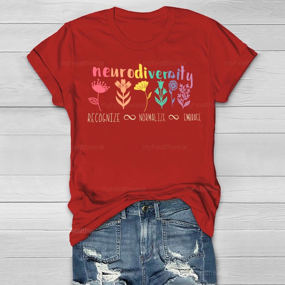 Neurodiversity Recognize Normalize Embrace Flowers Healthwear T-shirt