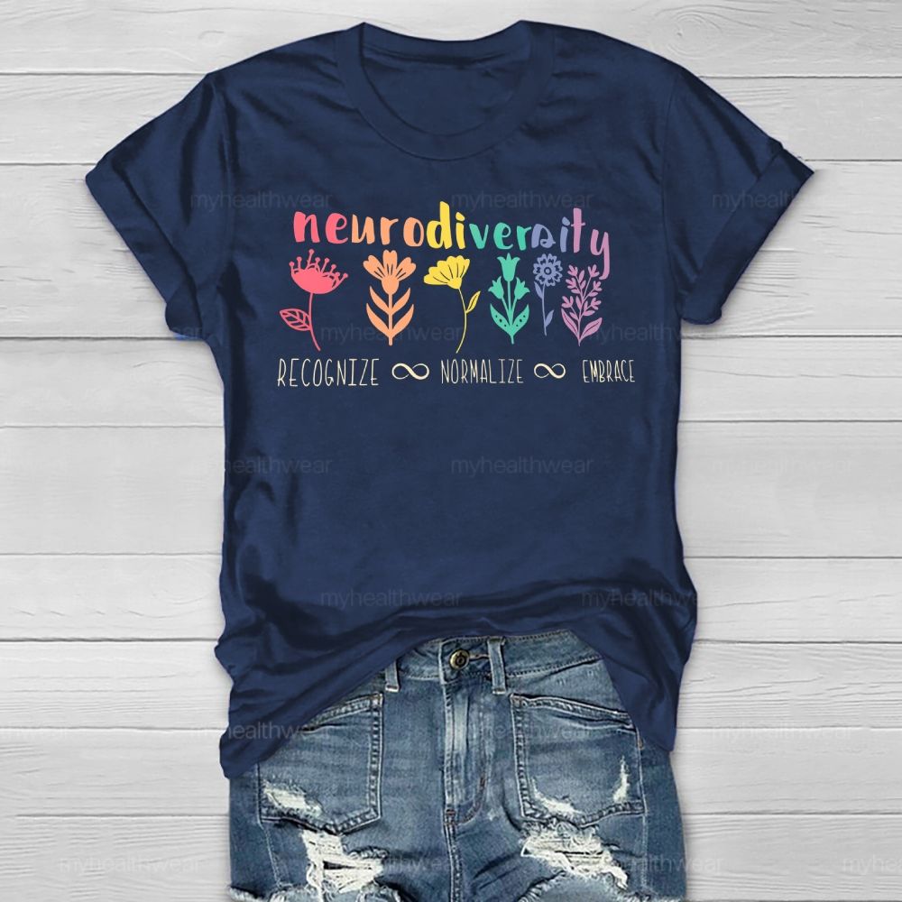 Neurodiversity Recognize Normalize Embrace Flowers Healthwear T-shirt