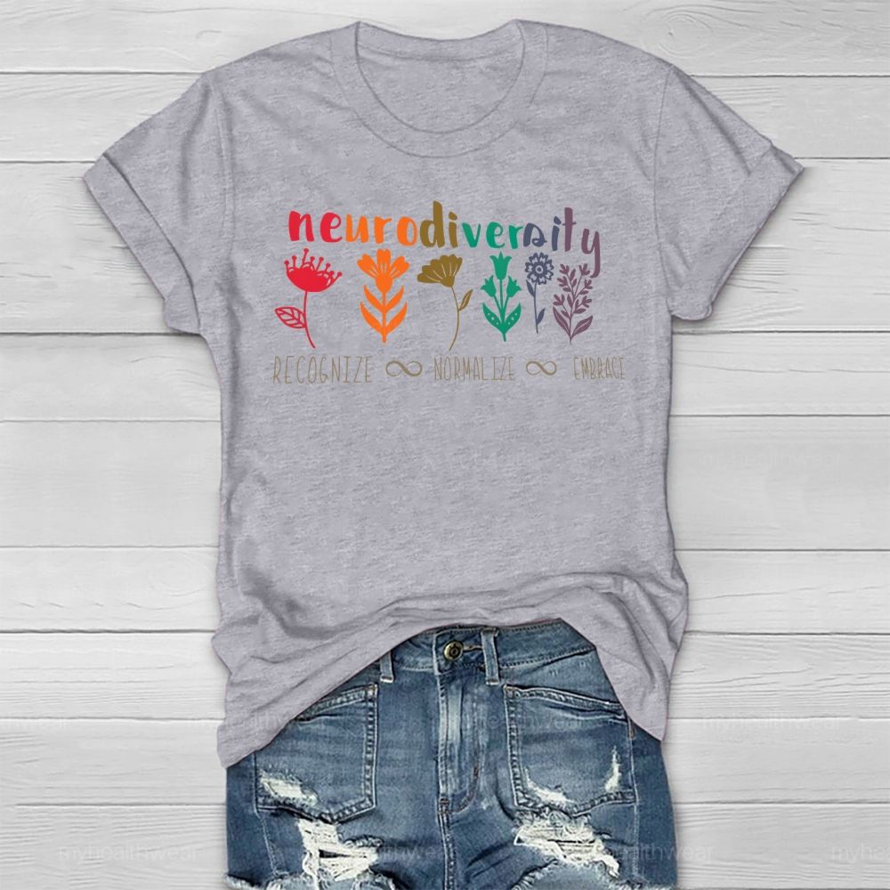 Neurodiversity Recognize Normalize Embrace Flowers Healthwear T-shirt