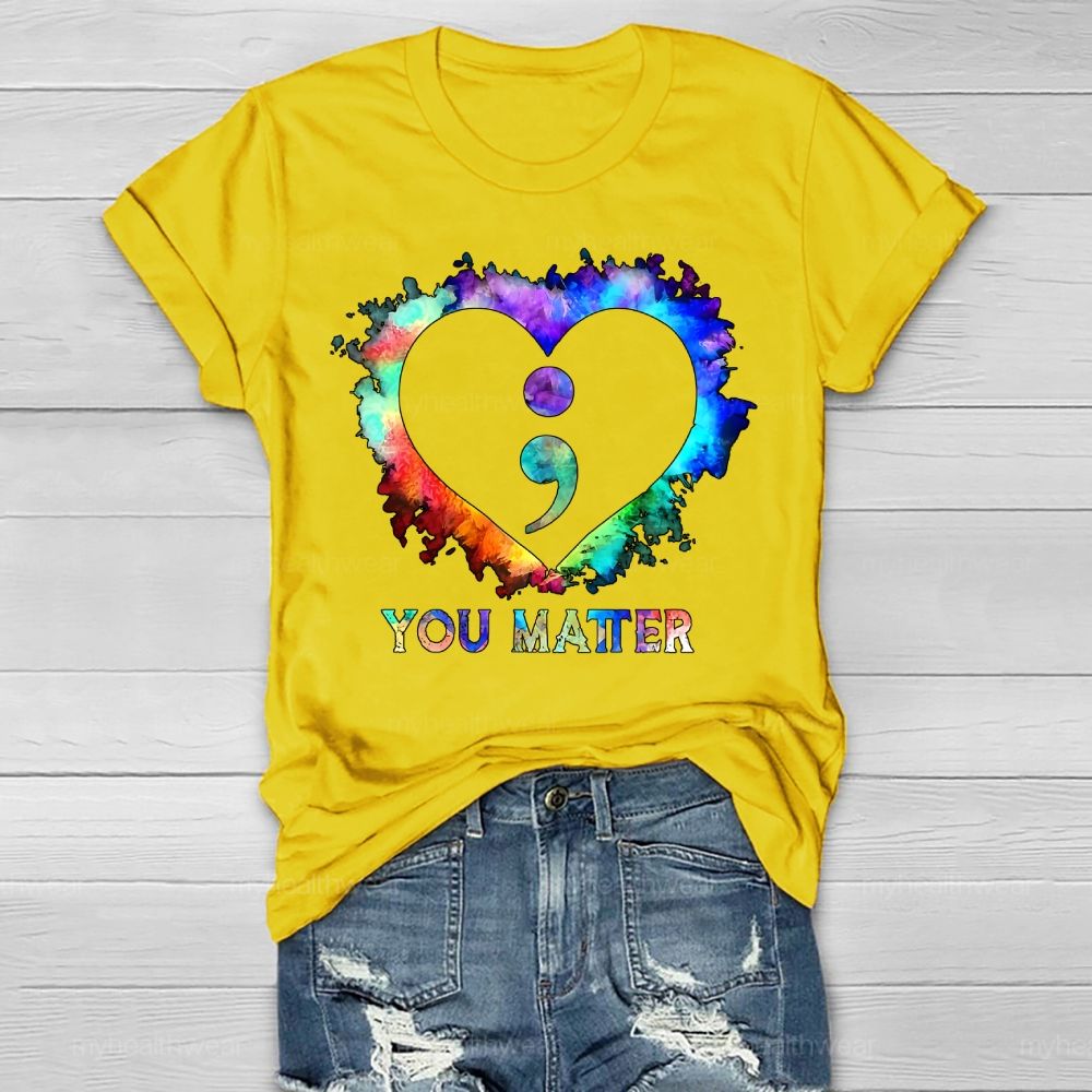You Matter Semicolon Heart Healthwear T-shirt