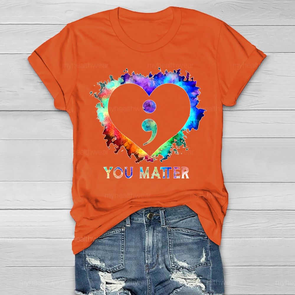 You Matter Semicolon Heart Healthwear T-shirt