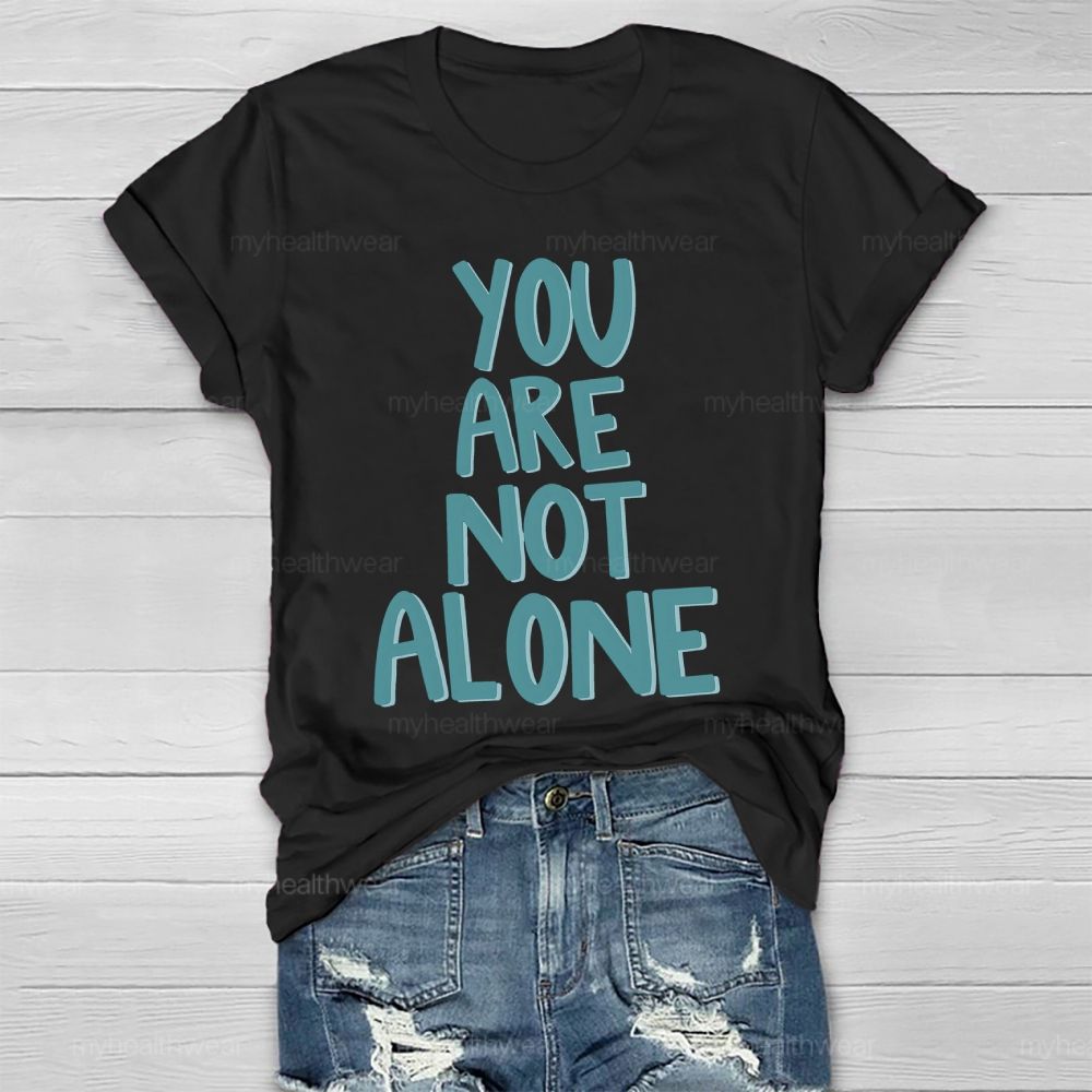 You Are Not Alone Letters Healthwear T-shirt