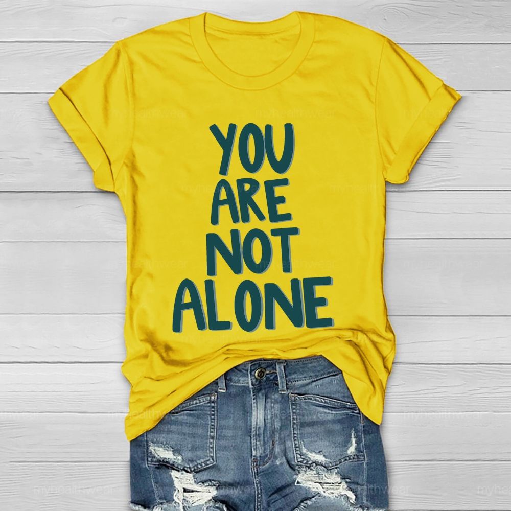 You Are Not Alone Letters Healthwear T-shirt