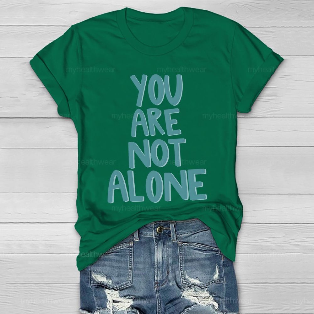 You Are Not Alone Letters Healthwear T-shirt