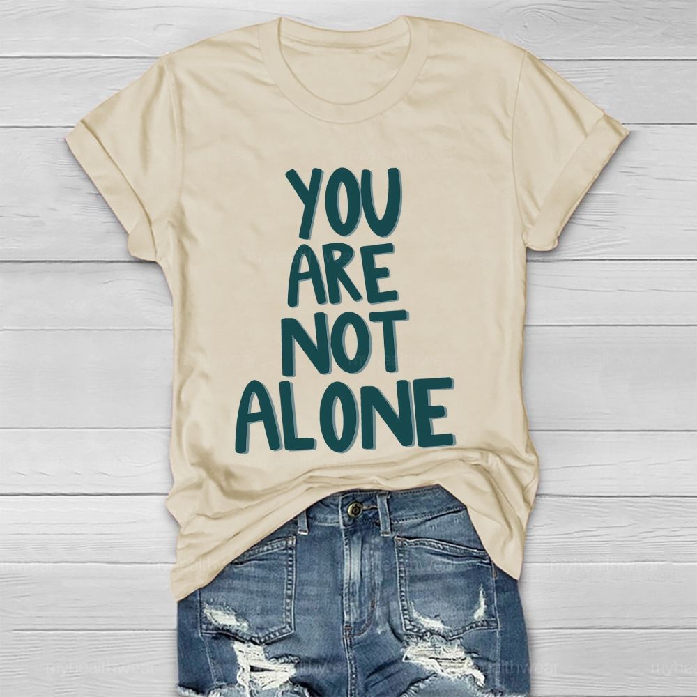 You Are Not Alone Letters Healthwear T-shirt
