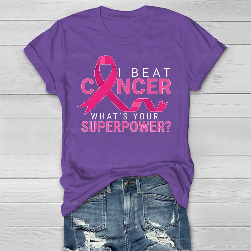 I Beat Cancer What's Your Superpower Healthwear T-shirt