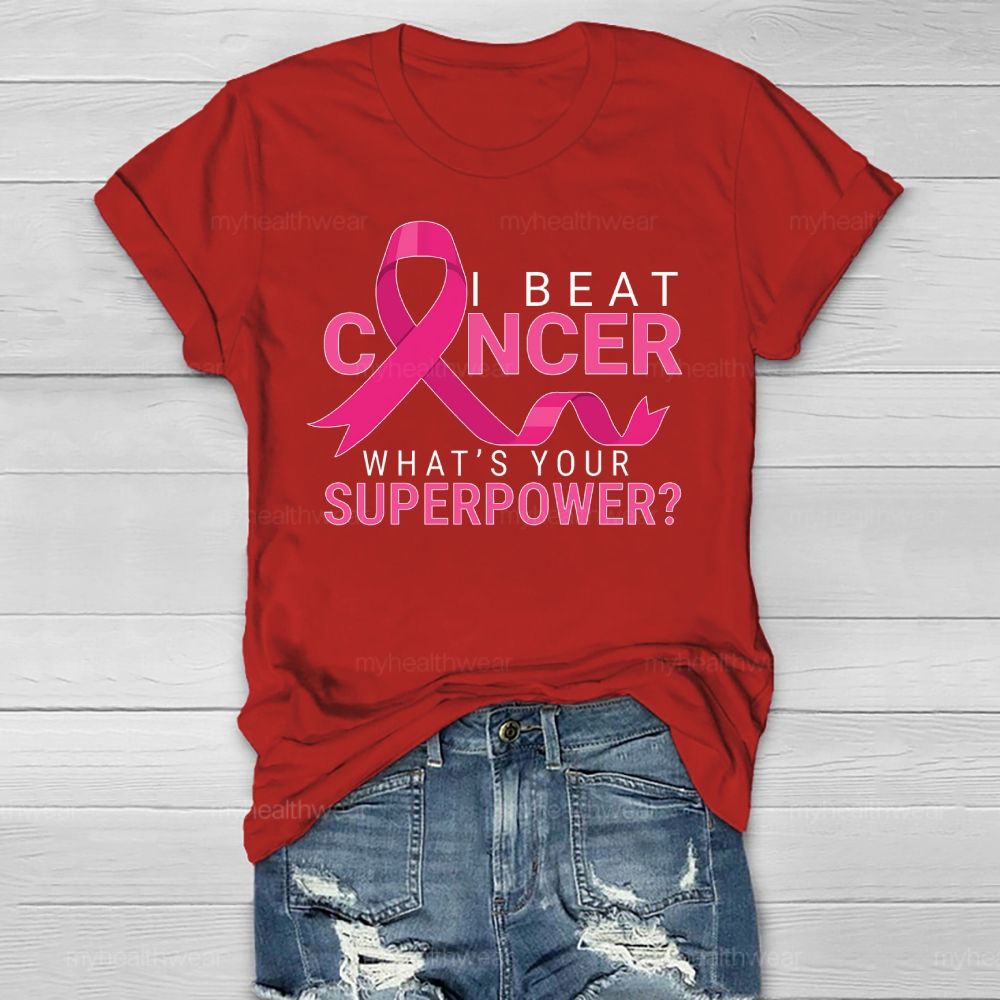 I Beat Cancer What's Your Superpower Healthwear T-shirt