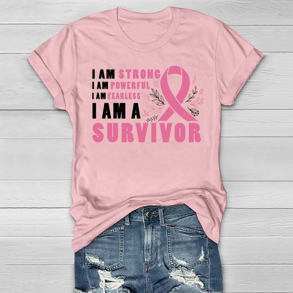 I Am Strong I Am Powerful I Am Fearless I Am A Survivor Healthwear T-shirt
