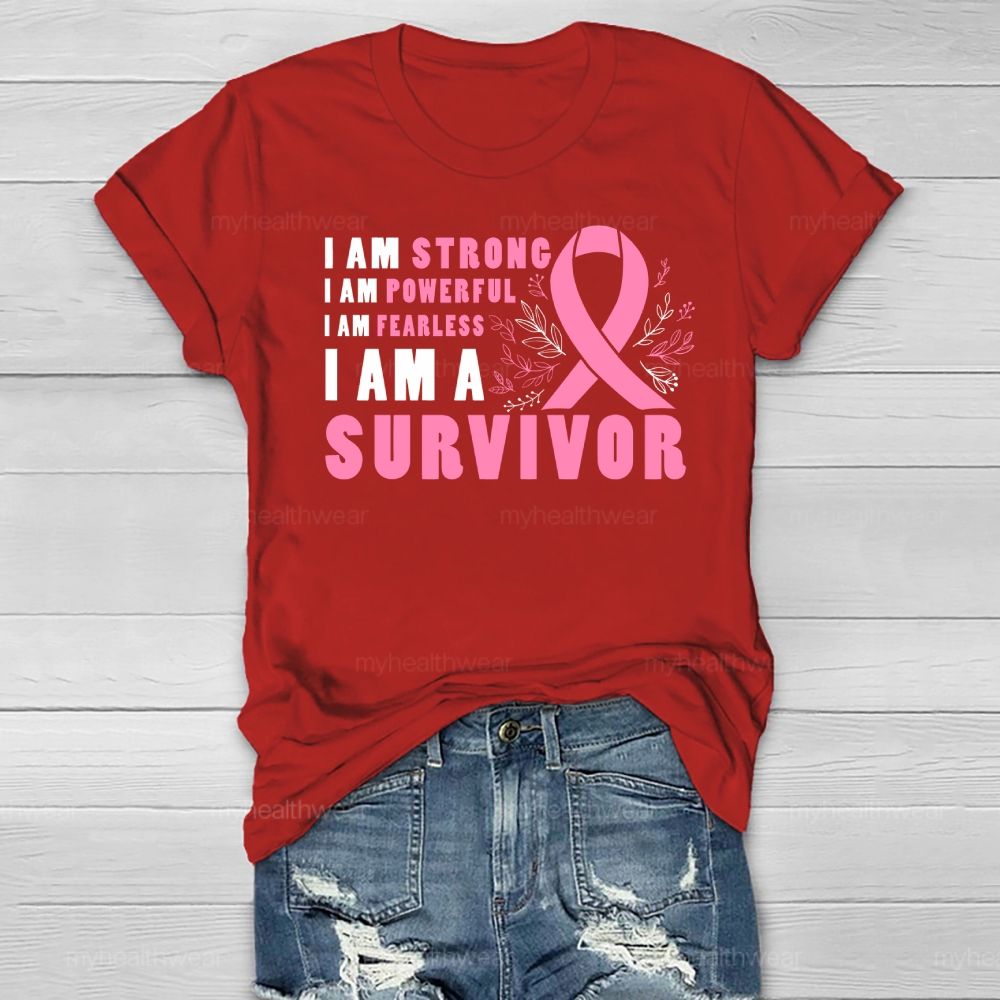 I Am Strong I Am Powerful I Am Fearless I Am A Survivor Healthwear T-shirt
