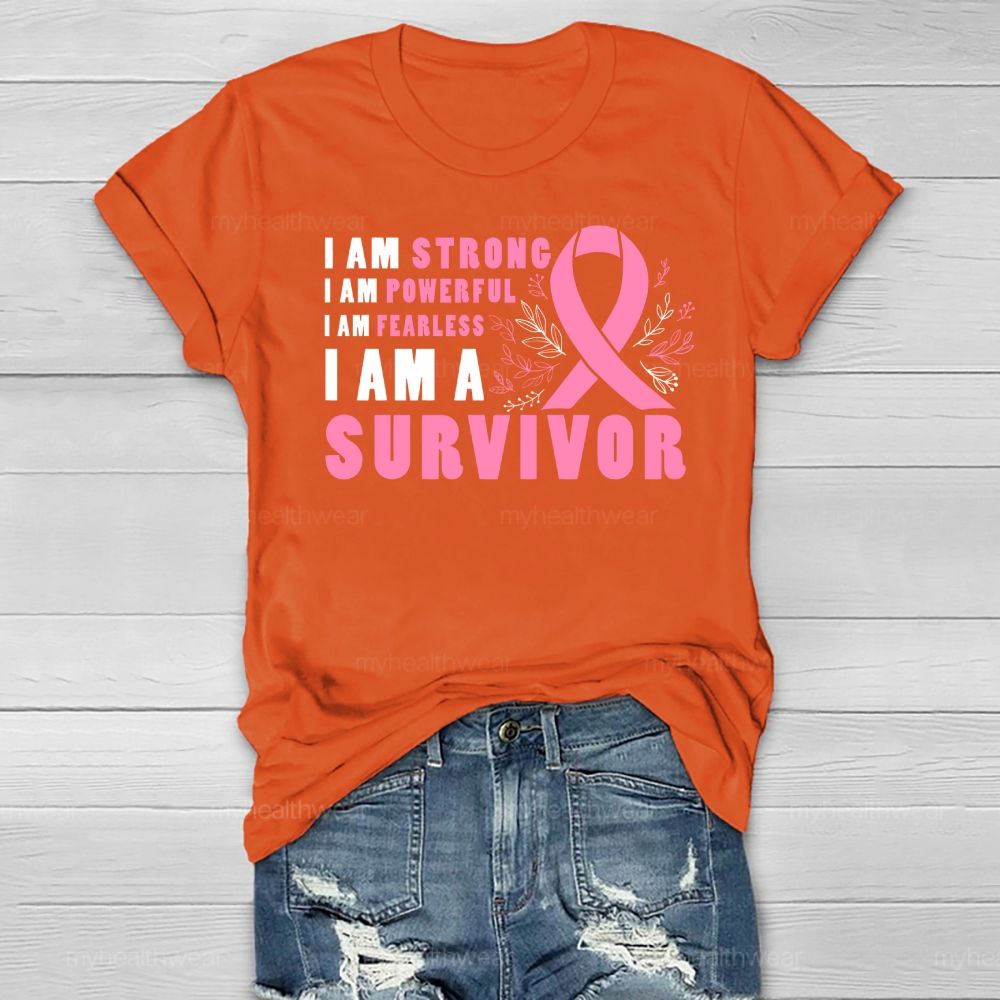 I Am Strong I Am Powerful I Am Fearless I Am A Survivor Healthwear T-shirt