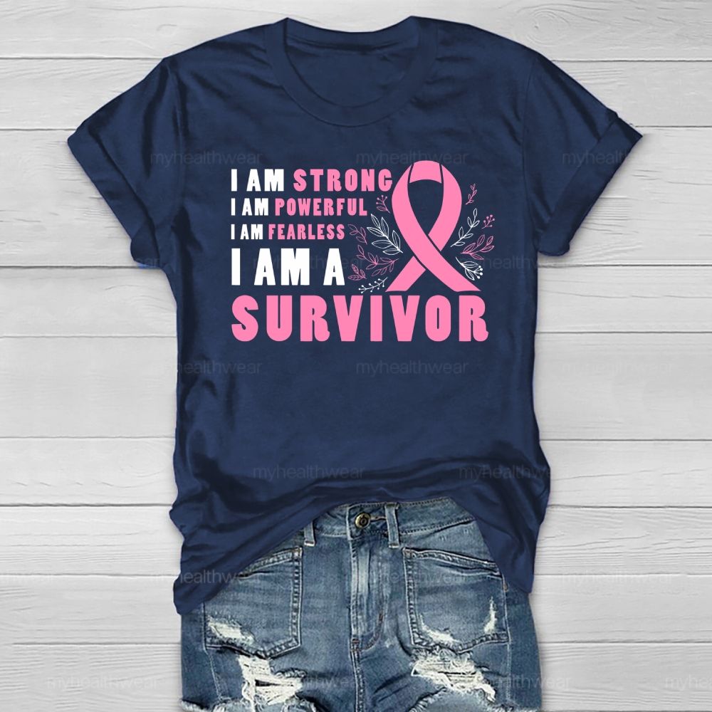 I Am Strong I Am Powerful I Am Fearless I Am A Survivor Healthwear T-shirt