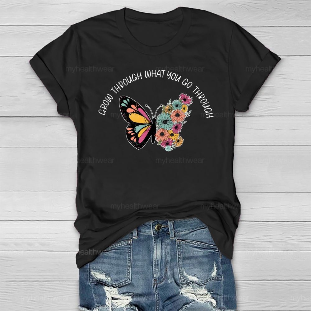 Grow Through What You Go Through Butterfly Healthwear T-shirt