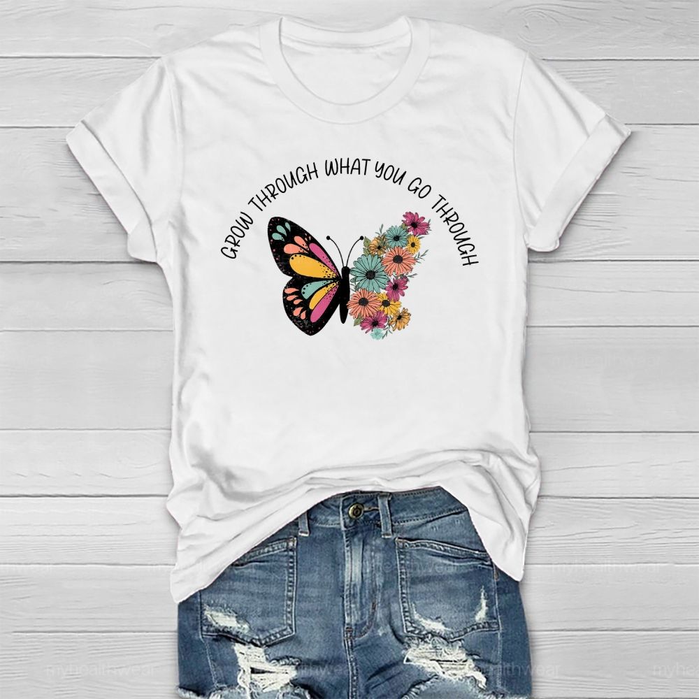 Grow Through What You Go Through Butterfly Healthwear T-shirt