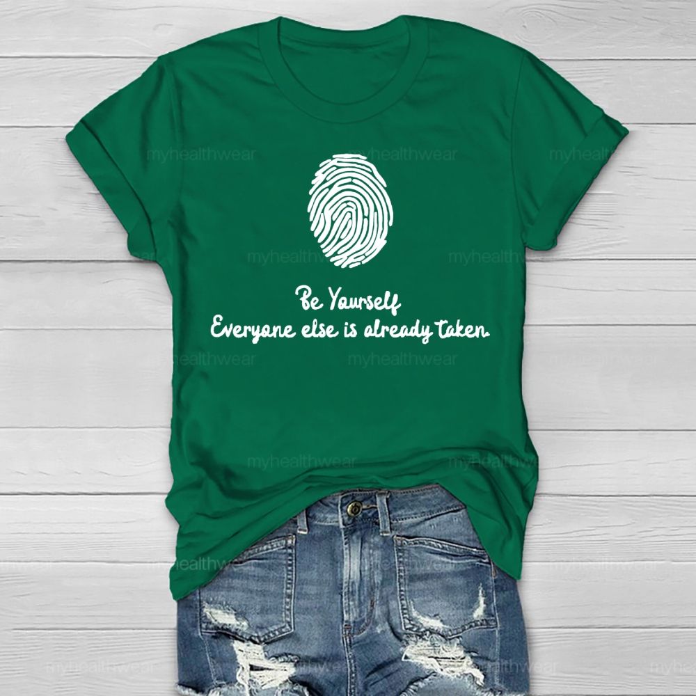 Be Yourself Everyone Else Is Already Taken Healthwear T-shirt