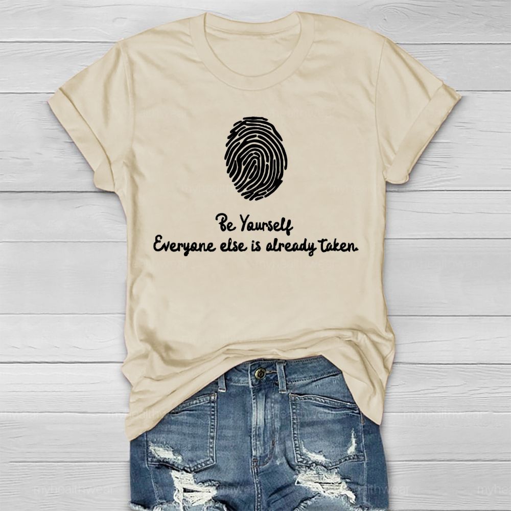 Be Yourself Everyone Else Is Already Taken Healthwear T-shirt