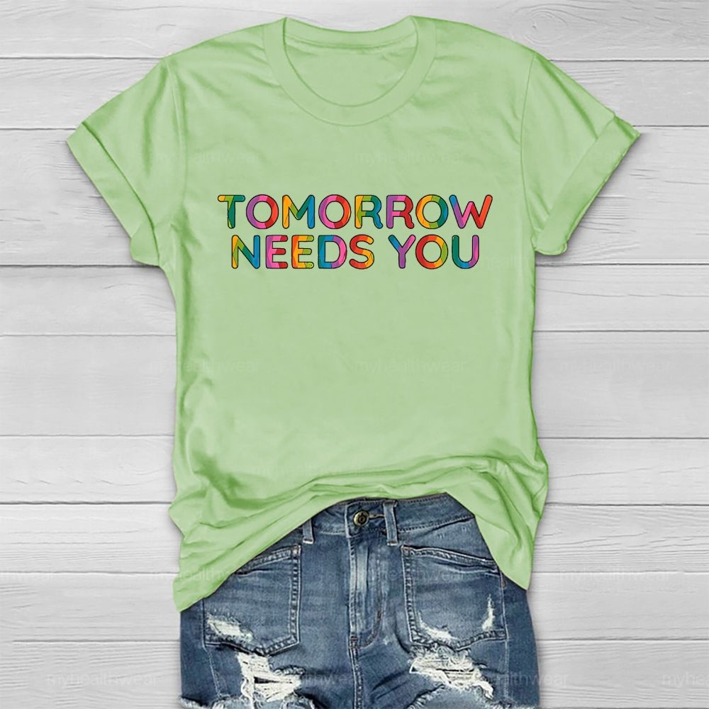 Tomorrow Needs You Colorful Letters Healthwear T-shirt