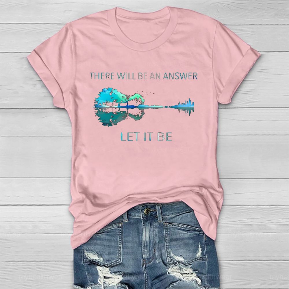 There Will Be An Answer Let It Be Reflection Healthwear T-shirt