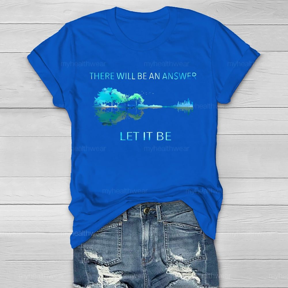 There Will Be An Answer Let It Be Reflection Healthwear T-shirt
