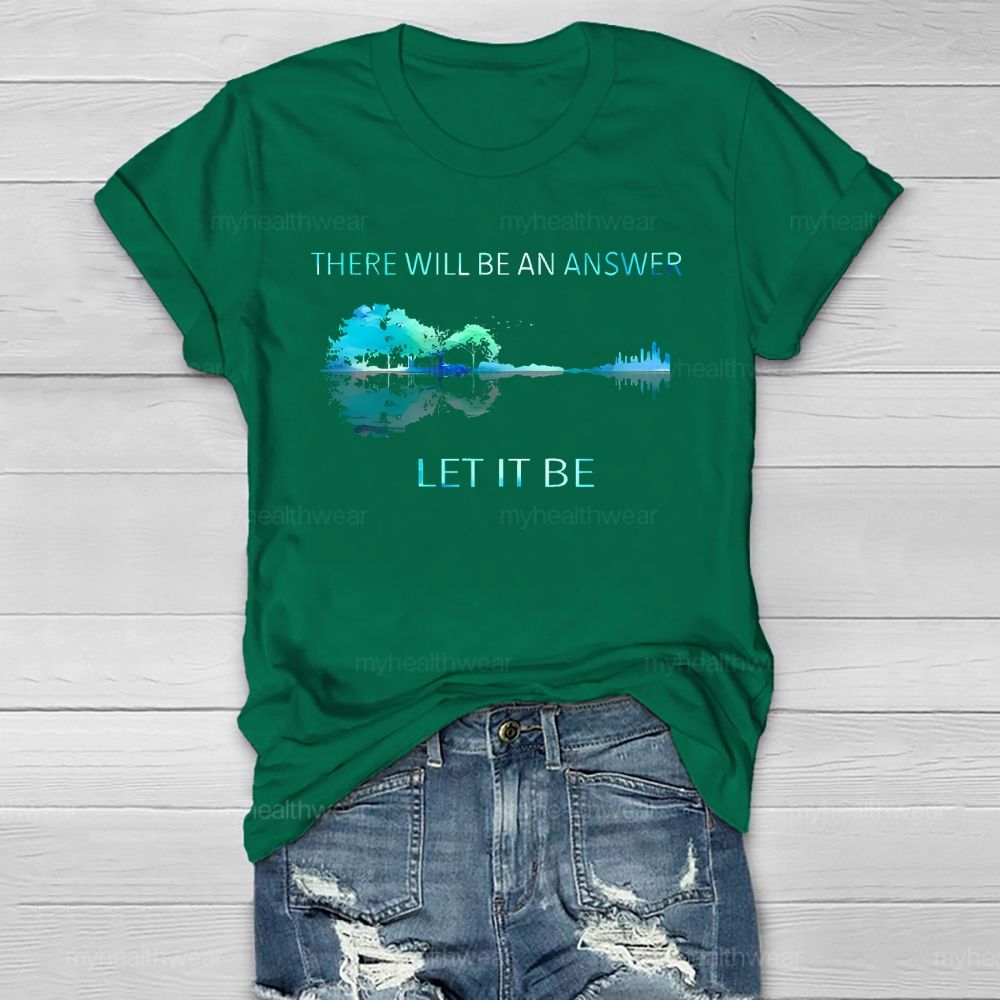 There Will Be An Answer Let It Be Reflection Healthwear T-shirt