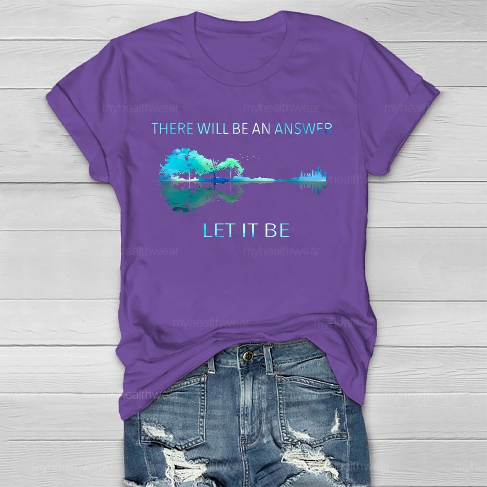 There Will Be An Answer Let It Be Reflection Healthwear T-shirt