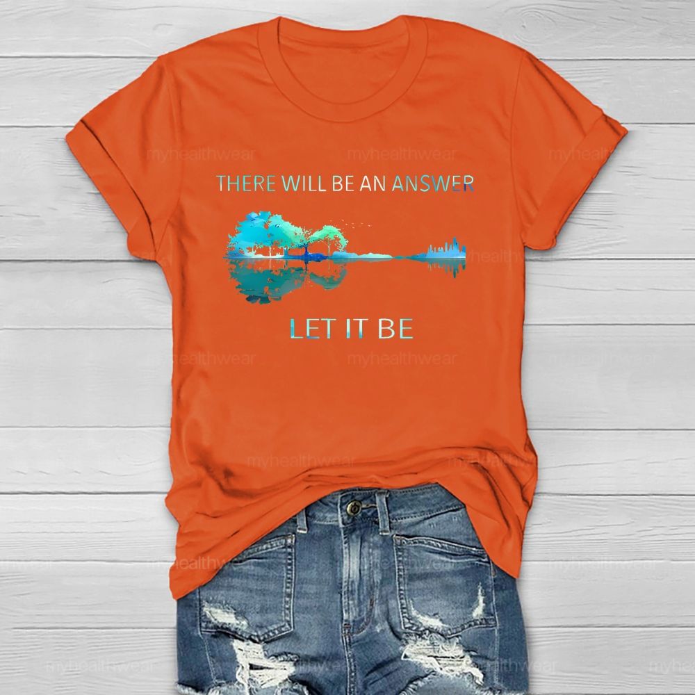 There Will Be An Answer Let It Be Reflection Healthwear T-shirt