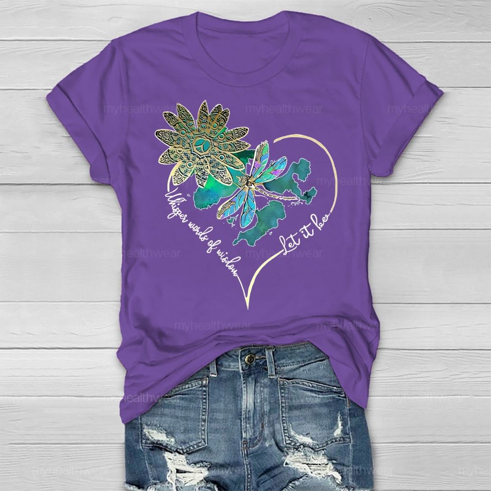 Whisper Words Of Wisdom Let It Be Butterfly Flowers Healthwear T-shirt