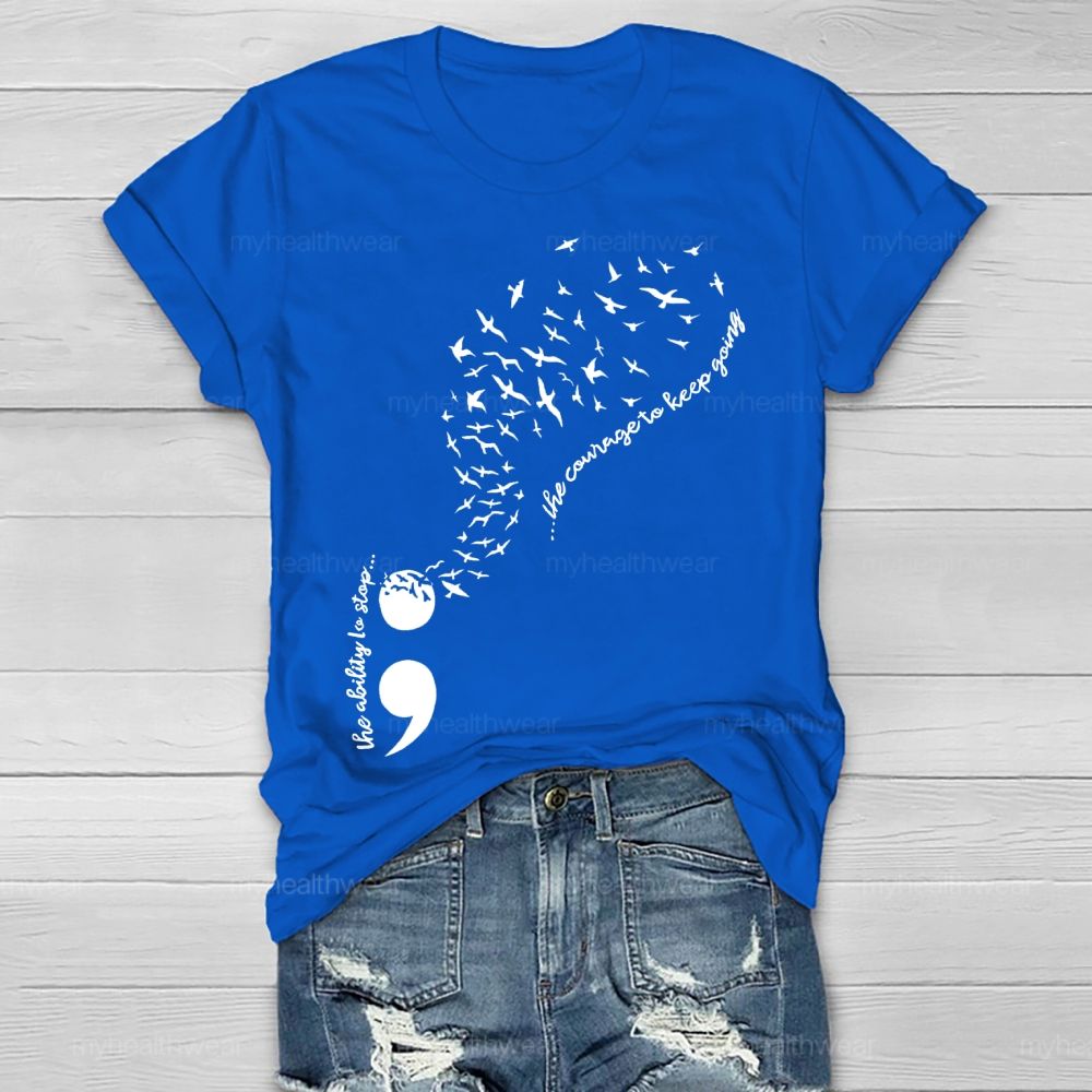 The Ability To Stop... The Courage To Keep Going Healthwear T-shirt