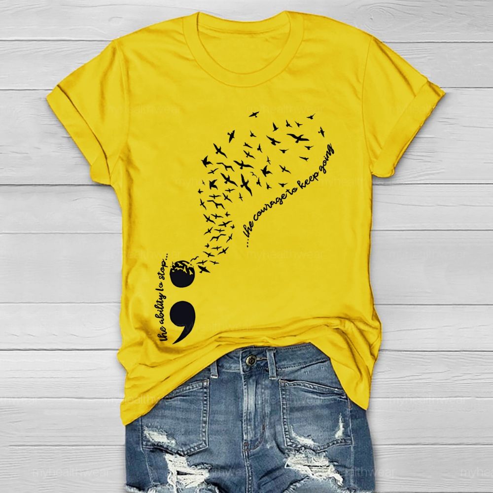The Ability To Stop... The Courage To Keep Going Healthwear T-shirt