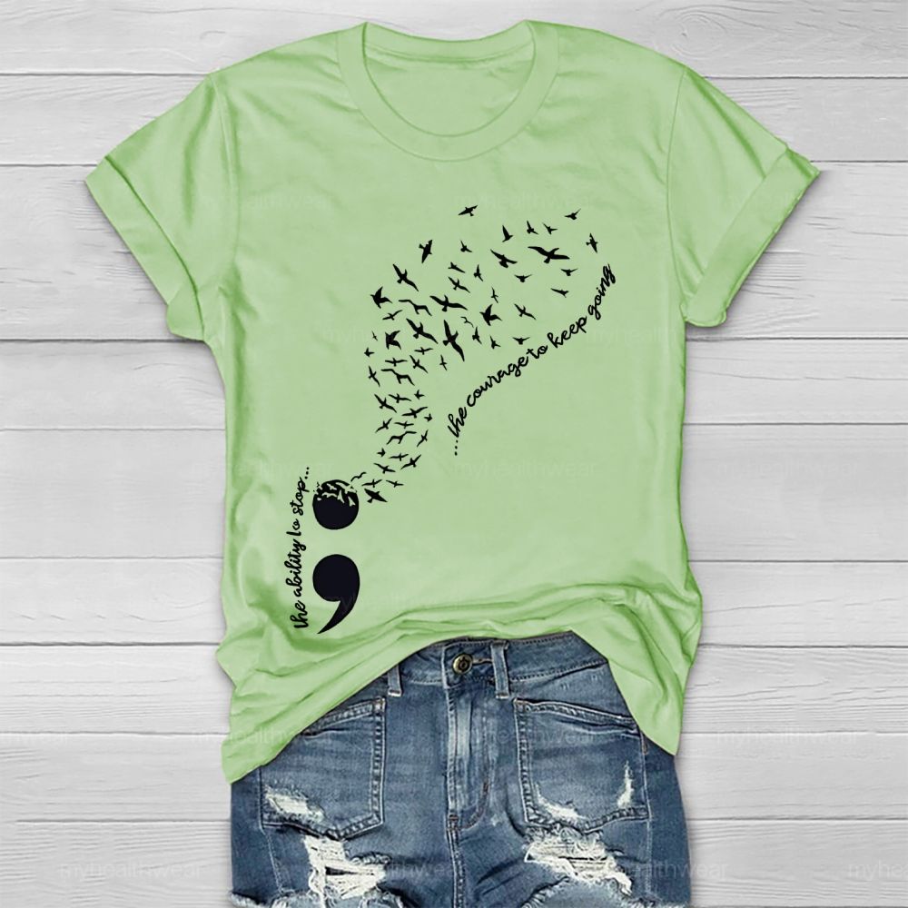The Ability To Stop... The Courage To Keep Going Healthwear T-shirt