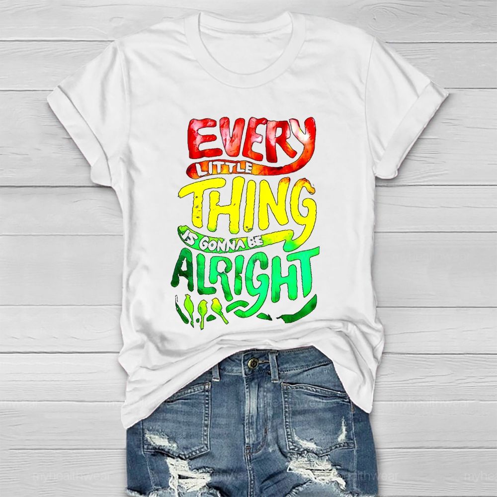 Every Little Thing Is Gonna Be Alright Healthwear T-shirt