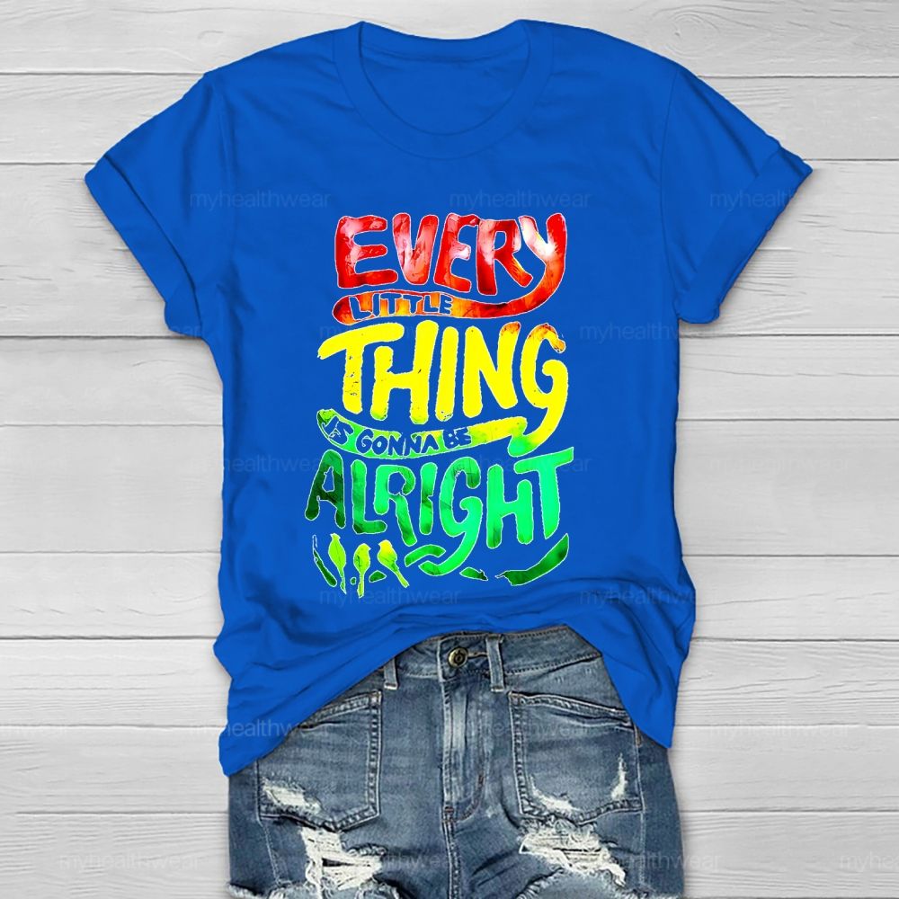 Every Little Thing Is Gonna Be Alright Healthwear T-shirt