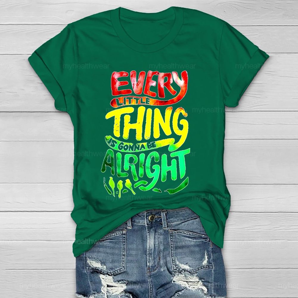 Every Little Thing Is Gonna Be Alright Healthwear T-shirt