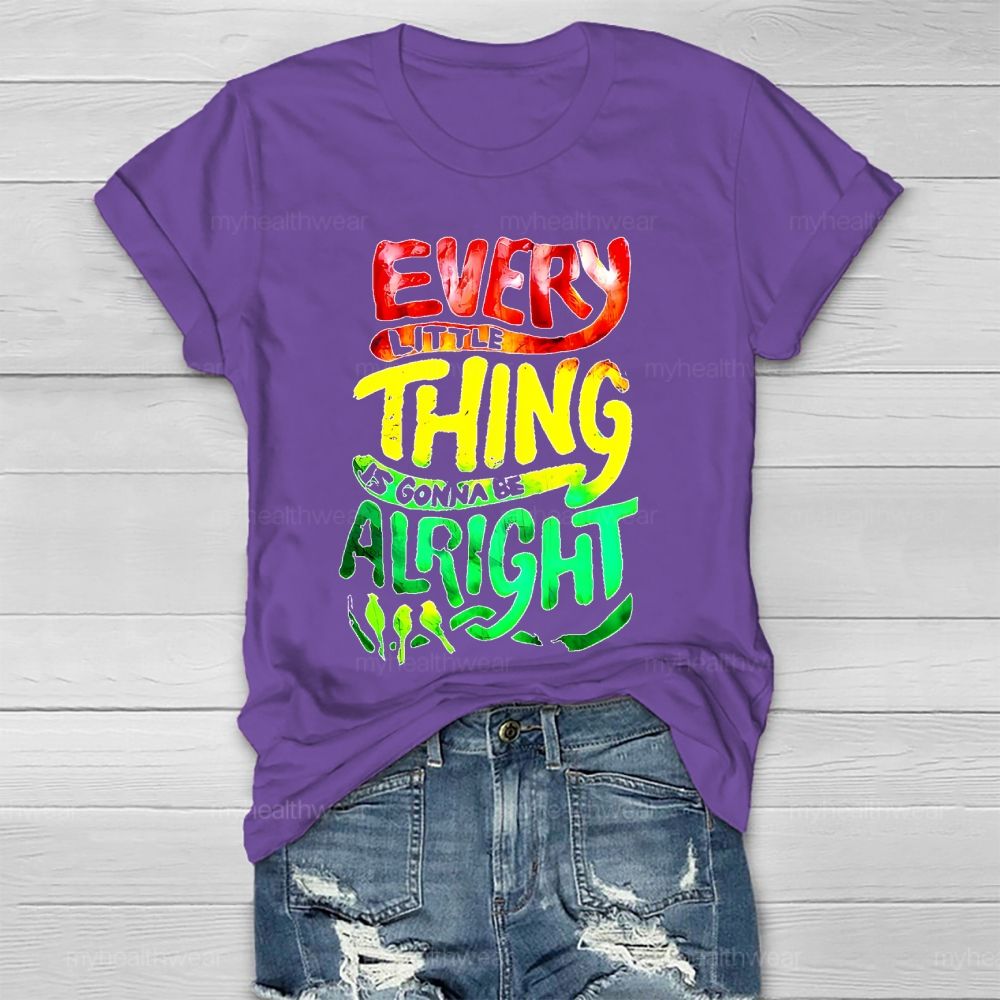 Every Little Thing Is Gonna Be Alright Healthwear T-shirt