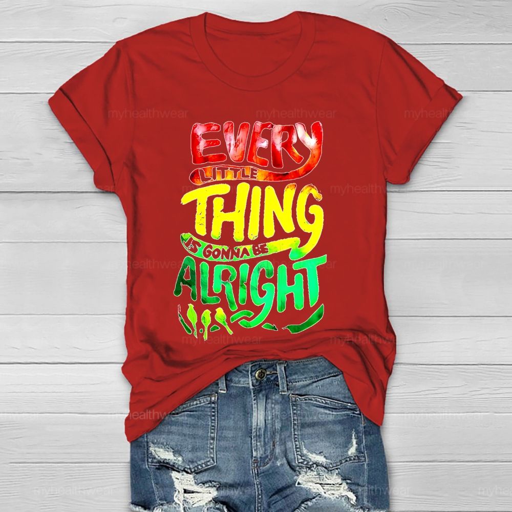 Every Little Thing Is Gonna Be Alright Healthwear T-shirt