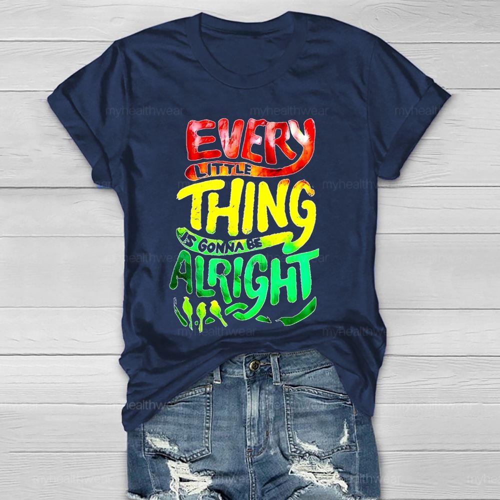 Every Little Thing Is Gonna Be Alright Healthwear T-shirt