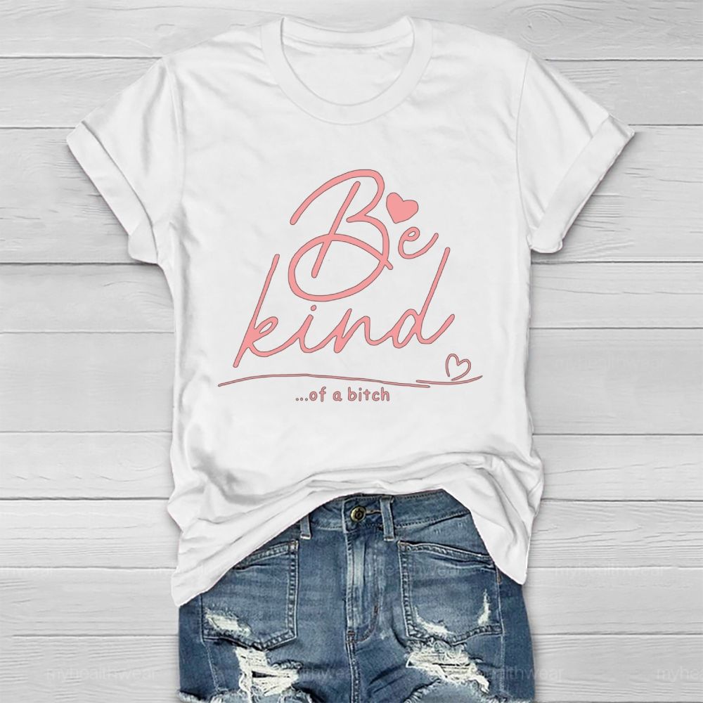 Be Kind Of A Bitch Funny Healthwear T-shirt