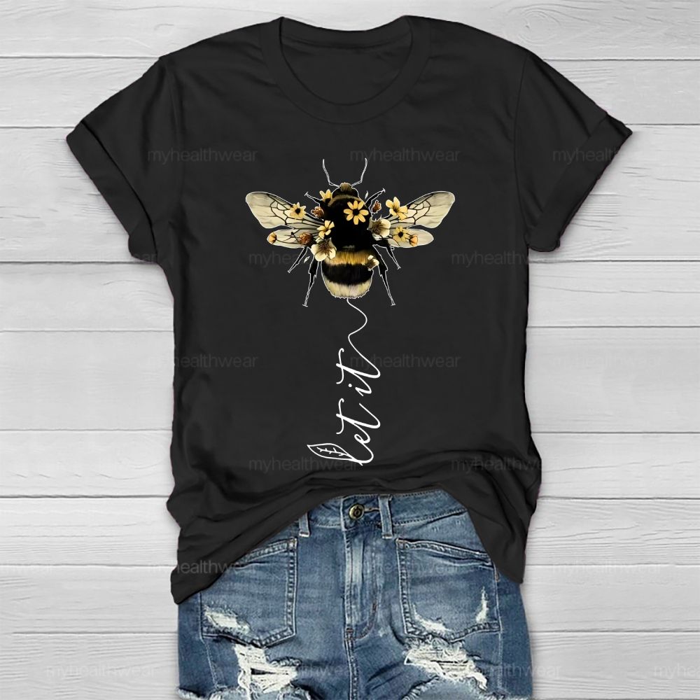 Let It Bee Flowers Healthwear T-shirt