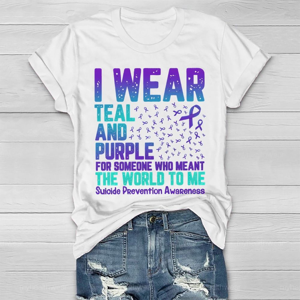 I Wear Teal And Purple For Someone Who Meant The World Healthwear T-shirt