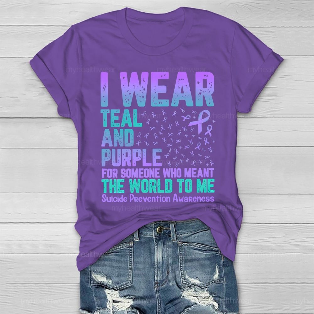 I Wear Teal And Purple For Someone Who Meant The World Healthwear T-shirt
