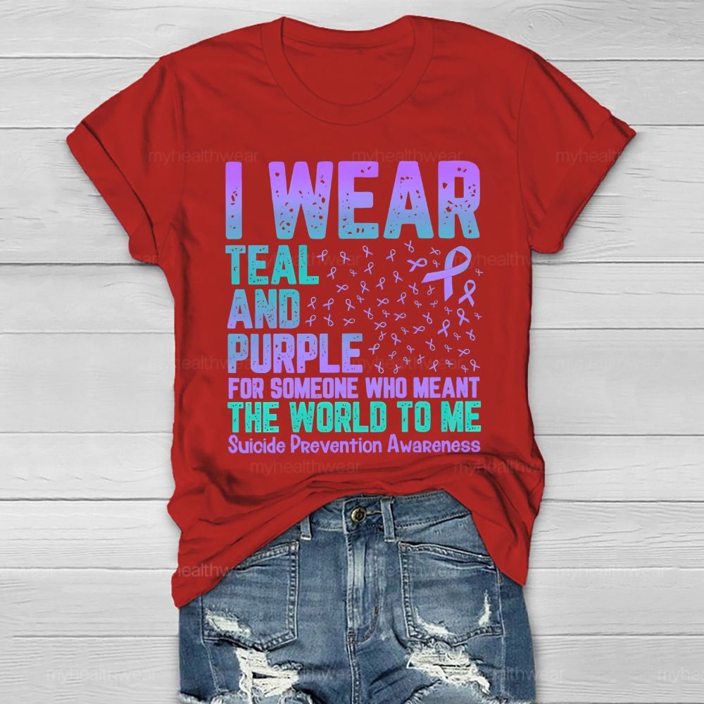 I Wear Teal And Purple For Someone Who Meant The World Healthwear T-shirt