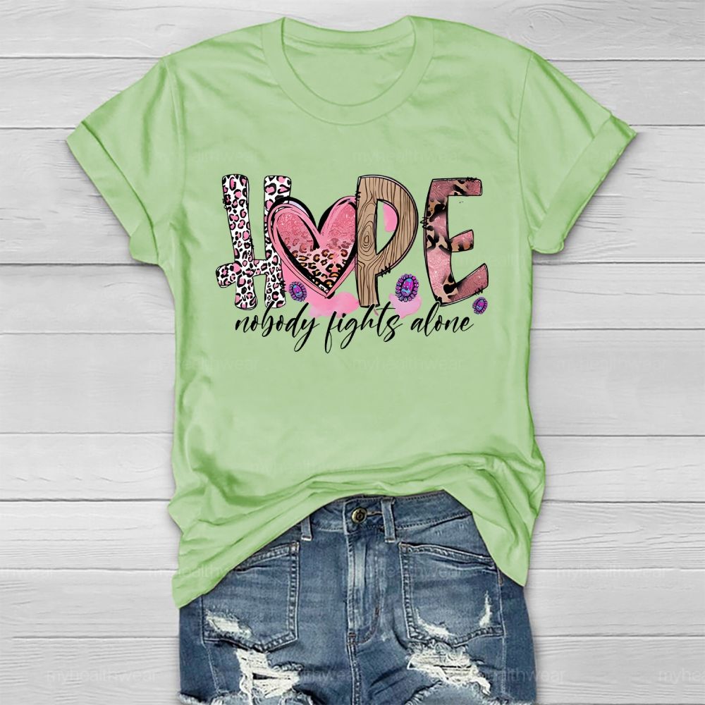 Hope Nobody Fights Alone Healthwear T-shirt