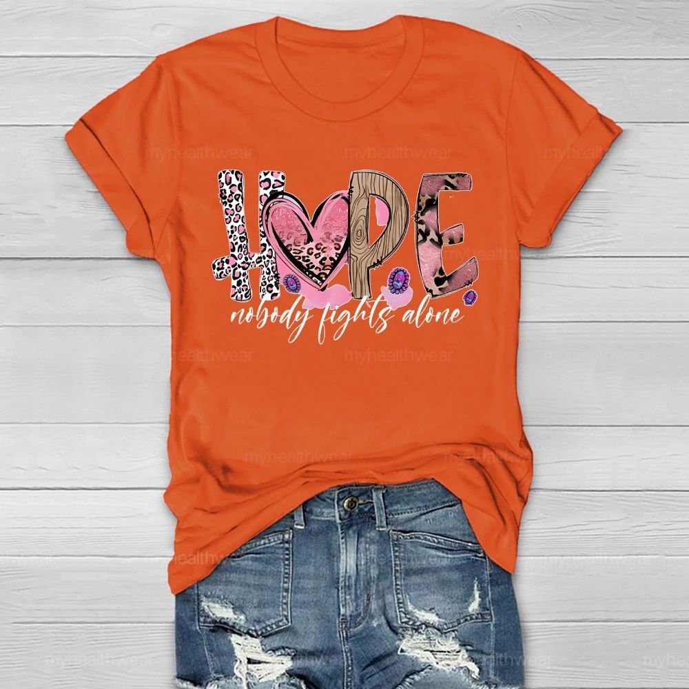 Hope Nobody Fights Alone Healthwear T-shirt