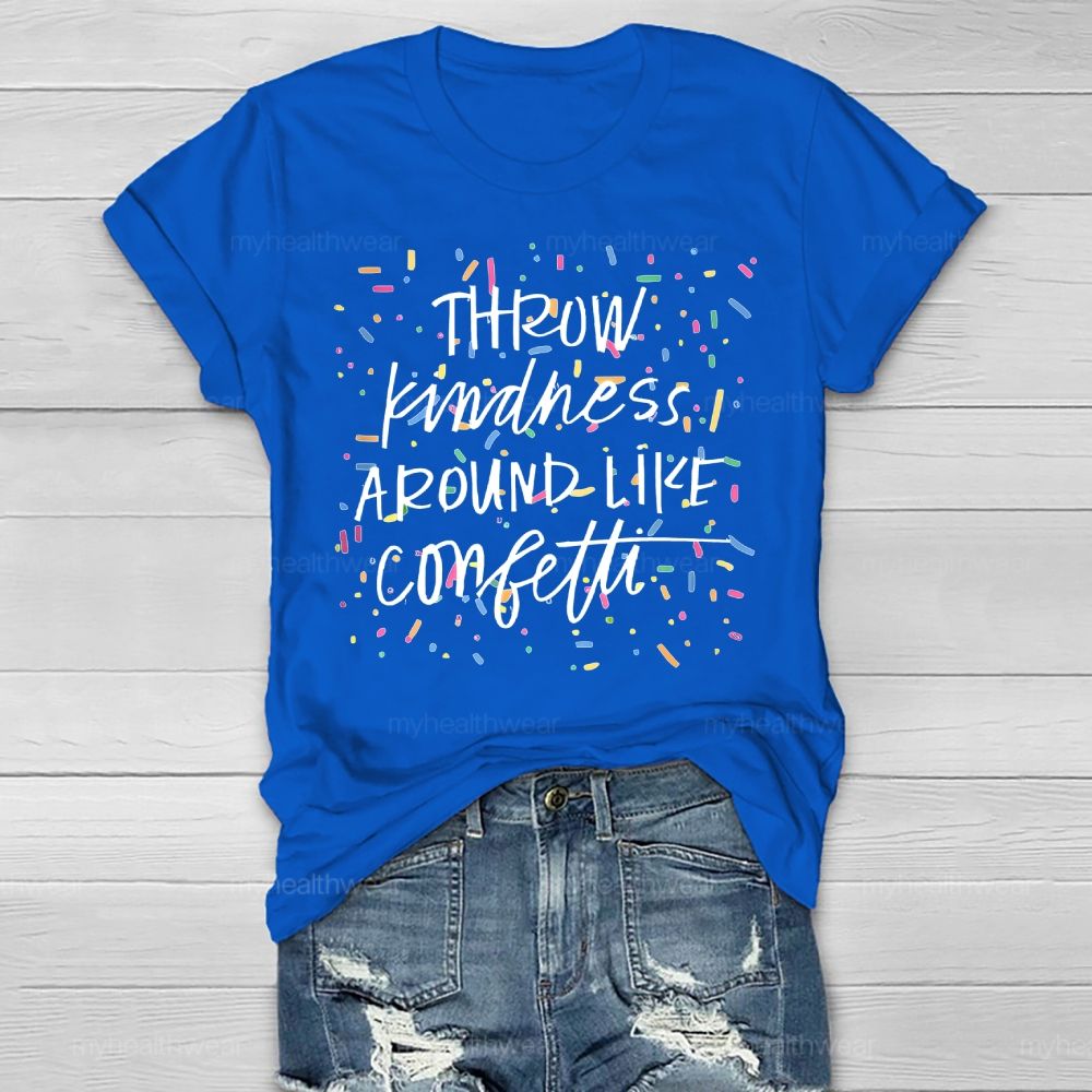 Throw Kindness Around Like Confetti Colorful Texture Healthwear T-shirt